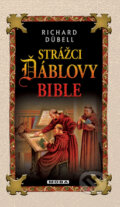 Kniha: Strážci Ďáblovy bible (Richard Dübell). Moba, 2011