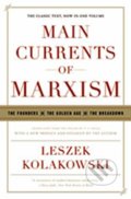 Main Currents of Marxism - Leszek Kolakowski, W. W. Norton & Company, 2008