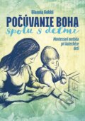 Kniha: Počúvanie Boha spolu s deťmi (Gianna Gobbi). Átrium Dobrého pastiera, o.z., 2020
