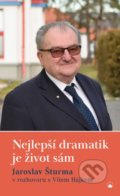 Kniha: Nejlepší dramatik je život sám (Vít Hájek). Karmelitánské nakladatelství, 2021