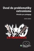 Úvod do problematiky extremismu - David Lebeda, Wolters Kluwer ČR, 2013