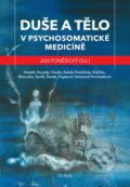 Kniha: Duše a tělo v psychosomatické medicíně (Jan Poněšický), 2021 Kniha: Duše a tělo v psychosomatické medicíně (Jan Poněšický), 2021