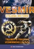 Vesmír: Utajená historie: Triumfy a tragédie vesmírného závodu, Filmexport Home Video, 2005