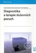 Diagnostika a terapie duševních poruch - Karel Dušek, Alena Večeřová-Procházková, 2010