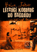 Kniha: Létající koberec do Bagdádu (Hala Jaber). Plejáda, 2010