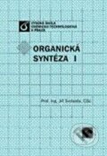 Kniha: Organická syntéza I (Vydavatelství VŠCHT). Vydavatelství VŠCHT, 2000