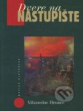 Kniha: Dvere na nástupište (Víťazoslav Hronec). Matica slovenská, 2010