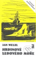 Hrdinové ledového moře + CD/DVD - Jan Welzl, Michal Halm (ilustrácie), Carpe diem, 2010