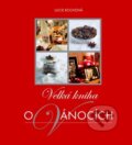 Kniha: Velká kniha o Vánocích (Lucie Kochová). Mladá fronta, 2010