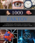 1000 faktov o zvláštnostiach, príšernostiach, nechutnostiach, pozoruhodnostiach  a neuveriteľných zaujímavostiach - John Guest, Slovart, 2010