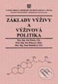 Základy výživy a výživová politika - Jan Pánek, Jan Pokorný, Jana Dostálová, Vydavatelství VŠCHT, 2007