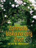 Kniha: Zahrada, láska na celý život (Mariana Felnerová). Brána, 2010