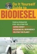 Do It Yourself Guide to Biodiesel - Guy Purcella, , 2007