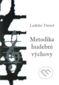 Metodika hudební výchovy - Ladislav Daniel, 2010