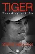 Kniha: Tiger - Pravdivý příběh (Steve Helling). BETA - Dobrovský, 2010