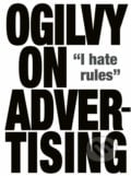 Ogilvy on Advertising - David Ogilvy, 2007