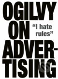 Ogilvy on Advertising - David Ogilvy, Welbeck, 2007