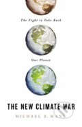 The New Climate War - Michael E. Mann, Public Affairs, 2021