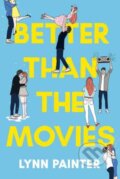 Better Than the Movies - Lynn Painter, Simon & Schuster, 2021
