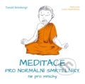 Meditace pro normální smrtelníky, ne pro mnichy - Tomáš Reinbergr, Lenka Vondráčková (ilustrátor), PeopleComm, 2021
