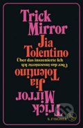 Trick Mirror - Jia Tolentino, Fischer Taschenbuch, 2021
