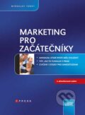 Marketing pro začátečníky - Miroslav Foret, Computer Press, 2010