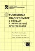 Fourierova transformace - Alois Klíč, Karel Volka, Miroslava Dubcová, Vydavatelství VŠCHT, 2008