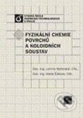 Fyzikální chemie povrchů a koloidních soustav - Lidmila Bartovská, Marie Šišková, Vydavatelství VŠCHT, 2005