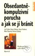 Obsedantně-kompulzivní porucha a jak se jí bránit - Ján Praško, Beata Pašková, Hana Prašková, 2010