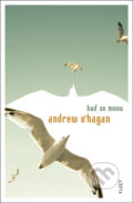 Buď se mnou - Andrew O&#039;Hagan, Kniha Zlín, 2010