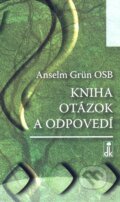 Kniha otázok a odpovedí - Anselm Grün, Karmelitánske nakladateľstvo, 2010