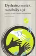 Kniha: Dyslexie, smutek, mindráky a já (Dagmar Rýdlová). Ideas Advertising s.r.o, 2010