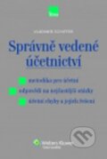 Kniha: Správně vedené účetnictví (Vladimír Schiffer). Wolters Kluwer ČR, 2010