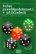 Počet pravděpodobnosti v příkladech - Petr Hebák, Jana Kahounová, Informatorium, 2010