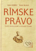 Rímske právo - Karol Rebro, Peter Blaho, Wolters Kluwer (Iura Edition), 2010
