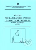 Návody pro laboratorní cvičení z analytické chemie III - Pavel Matějka a kol.