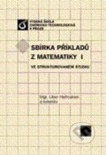 Kniha: Sbírka příkladů z matematiky I ve strukturovaném studiu (Libor Heřmánek a kolektív)