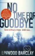 No Time For Goodbye - Linwood Barclay, Orion, 2008