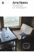 Kniha: Ecology of Wisdom (Arne Naess). Penguin Books, 2016