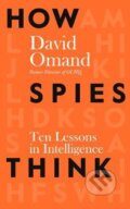 Kniha: How Spies Think (David Omand). Penguin Books, 2021