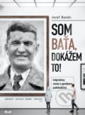 Som Baťa, dokážem to! - Jozef Banáš, 2021