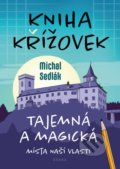 Kniha křížovek – Tajemná a magická místa naší vlasti - Michal Sedlák, Brána, 2021