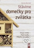 Kniha: Stavíme domečky pro zvířátka (Monika Biermaier). Vašut, 2021