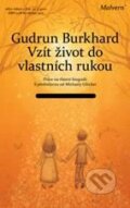 Kniha: Vzít život do vlastních rukou (Gudrun Burghardtová). Malvern, 2010