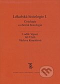 Lékařská histologie I. - Luděk Vajner, Jiří Uhlík, Václava Konrádová, Karolinum, 2010