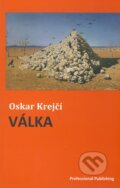 Válka - Oskar Krejčí, Professional Publishing, 2010