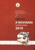 Médiá a novinári na Slovensku 2010 - Samuel Brečka a kolektív, 2010