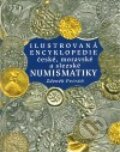 Ilustrovaná encyklopedie české, moravské a slezské numismatiky - Zdeněk Petráň, Libri, 2010