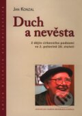 Kniha: Duch a nevěsta (Jan Konzal). Centrum pro studium demokracie a kultury, 2010