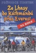 Kniha: Ze Lhasy do Káthamándú přes Everest na kole (Květa a Jan Mojžíšovi). Computer Press, 2004